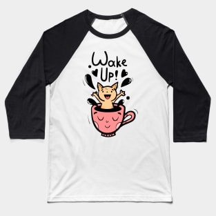 My cat wakes me up every day Baseball T-Shirt